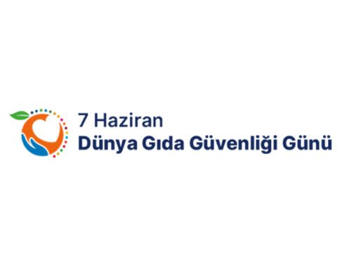 7 Haziran Dünya Gıda Güvenliği Gününün Teması: “Gıda Güvenliği: Beklenmeyene hazırlıklı ol”